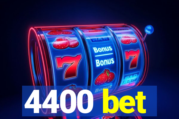 4400 bet